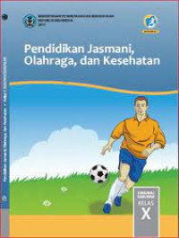 Image of Pendidikan Jasmani, Olahraga, dan Kesehatan untuk SMA/MA/SMK/MAK Kelas X
